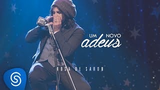 Rosa de Saron - Um Novo Adeus (Acústico e Ao Vivo 2/3)