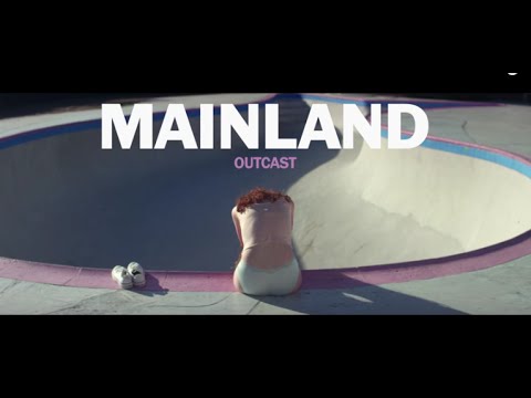 Mainland - Outcast [Official Video]