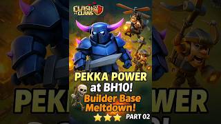 PEKKA POWER at BH10! 💥 Builder Base Meltdown! PART 02 | Clash of Clans| #3star #builderhall10 #coc