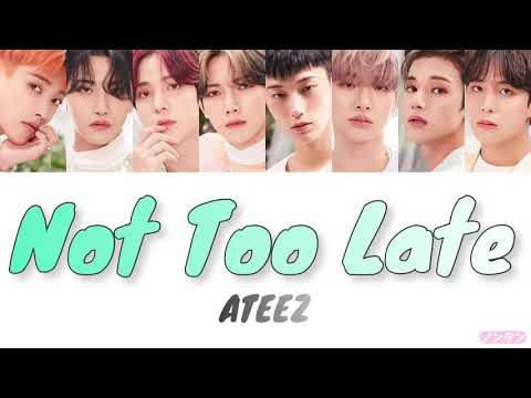 【 カナルビ / 日本語字幕 / 歌詞 】Not Too Late (밤하늘) - ATEEZ (에이티즈)