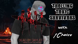 Trolling Toxic Survivors with 1Choice