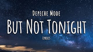 Depeche Mode - But Not Tonight (Lyrics)