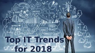 Top 10 IT Trends for 2018 and Career Opportunities