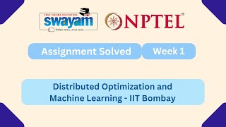 Distributed Optimization and Machine Learning Week 1 | NPTEL ANSWERS | #nptel #nptel2025 #myswayam