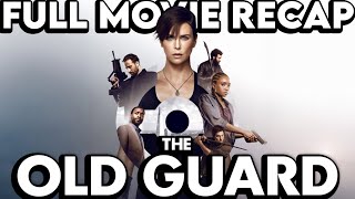 THE OLD GUARD Movie Recap | Must Watch Before OLD GUARD 2 | Film Explained