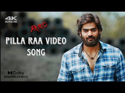 Pilla Raa 4k Video Song | RX 100 |Kartikeya, Payal Rajput,AnuragKulkarni | ChaitanBharadwaj