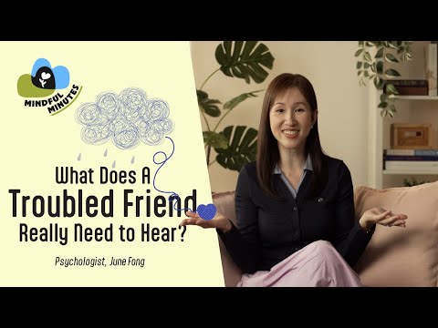 Mindful Minutes | What Does A Troubled Friend Really Need to Hear? | Kakee Original