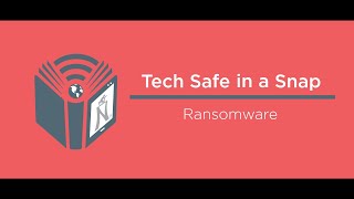 Tech Safe in a Snap - Ransomware