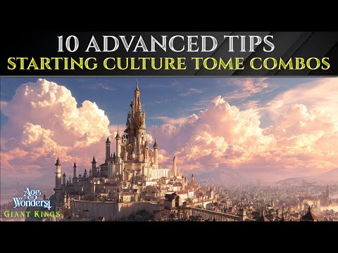 10 Pro TIPS For Best Starting TOME & CULTURE COMBOS 2025 - Age Of Wonders 4