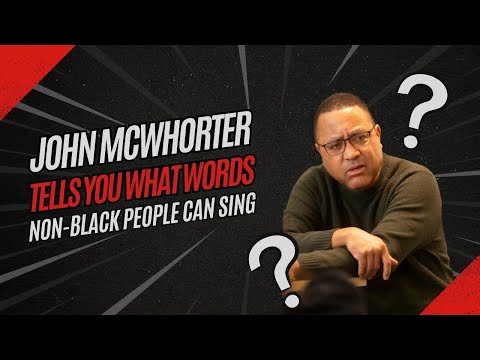 What Words Can Non-Black People Sing? | John McWhorter at UMD