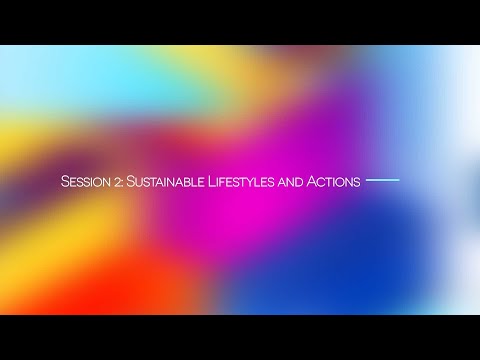 Session 2 Sustainable Lifestyles and Actions
