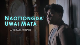 Naottongda' Uwai Mata - Andi Farhan Nafis || Cipt. Zulkifli Atjo ( Official Music Video )