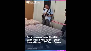 Penampakan Uang Rp479 M yang Disita Kejagung Terkait Kasus Korupsi PT Duta Palma