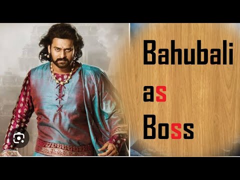 Bahubali as boss Bahubali full movie taken shot bahubali as boss HD (15million views)official vidio