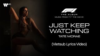 [Vietsub] Tate McRae - Just Keep Watching (From F1® The Movie) | Lyrics Video