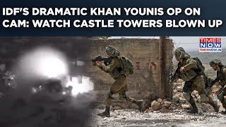 IDF's Dramatic khan Younis Op| On Cam-Moment Castle Towers Blown Up| Israel Says This As 50+ Killed