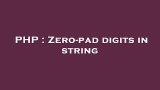 PHP : Zero-pad digits in string