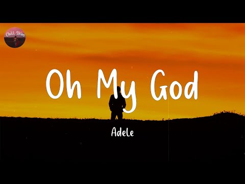 Oh My God - Adele (Lyrics)