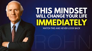 A Mindset That Will Change Your Life IMMEDIATELY | Jim Rohn Motivation