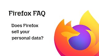 Is Mozilla Firefox Selling Your Personal Data?