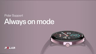 Polar Support | Always on mode