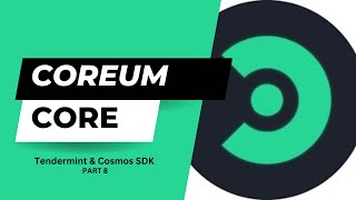 Coreum Tendermint & Cosmos SDK Core Part 8