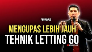 🔴 KUPAS LEBIH DALAM TEHNIK LETTING GO - Abu marlo