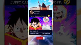 LUFFY CALLS KAKU AS USOPP. 🤣