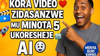 🔥 Kora Video zidasanzwe mu minota 5 ukoresheje AI 🎥🤖 | AI Video igukorera byose! 🚀