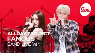 [4K] ALLDAY PROJECT “FAMOUS” Band LIVE [it's Live] K-POP live music show