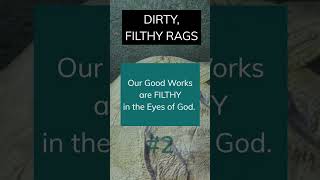 Are Your Works as Filthy Rags? #shorts #religion