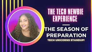 THE TECH NEWBIE EXPERIENCE: The Season of Preparation