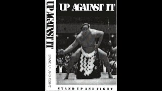 UP AGAINST IT - STAND UP & FIGHT (DEMO 1997) (pre-Special Move)