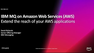AWS re:Invent 2018: IBM MQ on AWS – Don’t Go Home Without It! (DEM42)