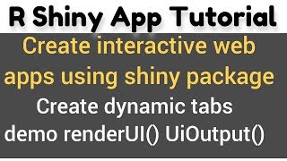 R Shiny app tutorial # 13 b - how to create tabs dynamically using renderUI() and uiOutput()