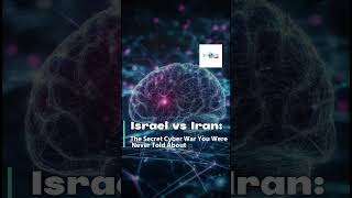 Israel vs Iran: The Secret Cyber War You Were Never Told About