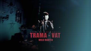TRAMA RA VAT [ OFFICIAL M.V ] - WILD MARTIN