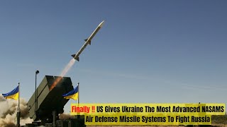 Finally !! US Gives Ukraine The Most Advanced NASAMS Air Defense Missile Systems To Fight Russia