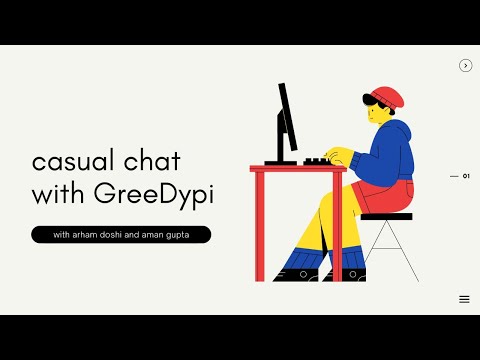 casual chat with GreeDypi , with Arham Doshi and Aman Gupta