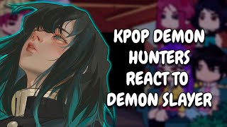 KPop Demon Hunters React To Demon Slayer || Gacha React