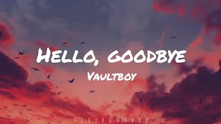 Vaultboy - Hello, goodbye (Lyrics)