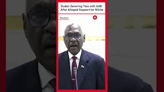 Sudan Announces Cut of Ties with UAE Over Support for Militia