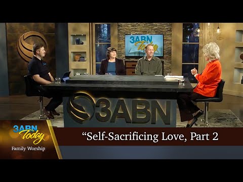 "Self-Sacrificing Love, Part 2" - 3ABN Today Family Worship  (TDYFW250003)