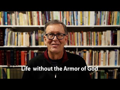 What Kind of Life Do We Have without the Armor of God