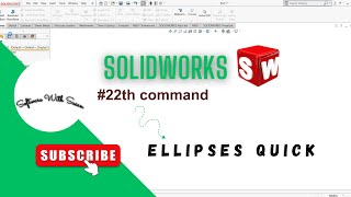 How to use  ellipses quick in solidworks