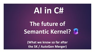 AI in C# - The Future of Semantic Kernel? (What we know so far)