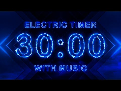 30 Minute ELECTRIC Countdown Timer with Music ⚡ ⏳ (4K)
