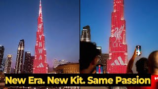 The Burj Khalifa in Dubai lit up for the new Liverpool x Adidas kit launch | Liverpool News Today