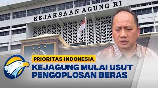 Kejagung Panggil 6 Perwakilan Usut Kasus Pengoplosan Beras - [Prioritas Indonesia]