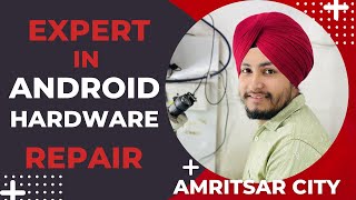 Verified Mobile Repair Shop in Amritsar | Android Hardware Repair Expert in Amritsar